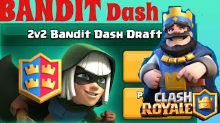 2V2 BANDIT DASH DRAFT !!  Clash royale #2 screenshot 2
