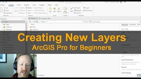 The Pro Essentials: Creating new Layers in ArcGIS Pro