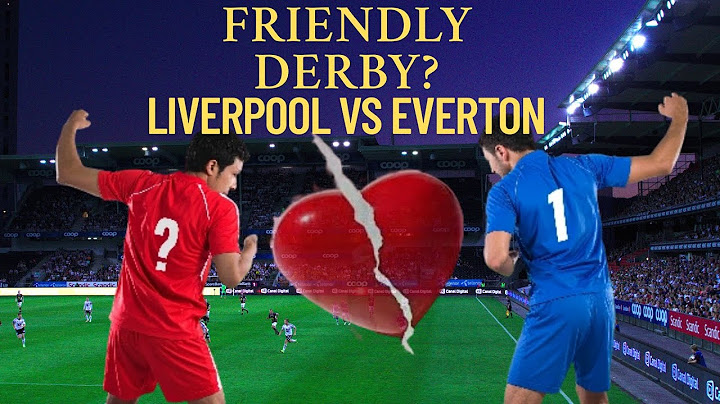 Liverpool vs Everton The Only FRIENDLY Derby in Football || Why It's Different?