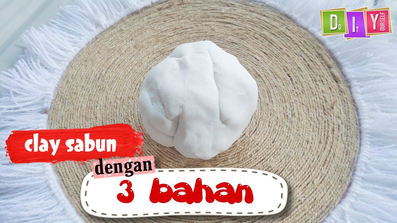 cara membuat adonan clay sabun
