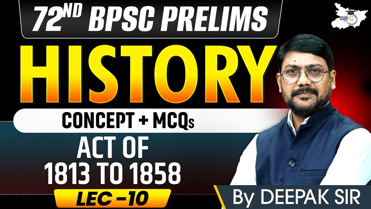 72nd BPSC Prelims 2026: Act of 1813 to 1858 | Complete History | Concept & MCQ | By Deepak Sir