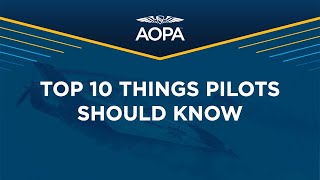 AOPA Air Safety Institute Presents: Top 10 Things Pilots Should Know with Jason Miller