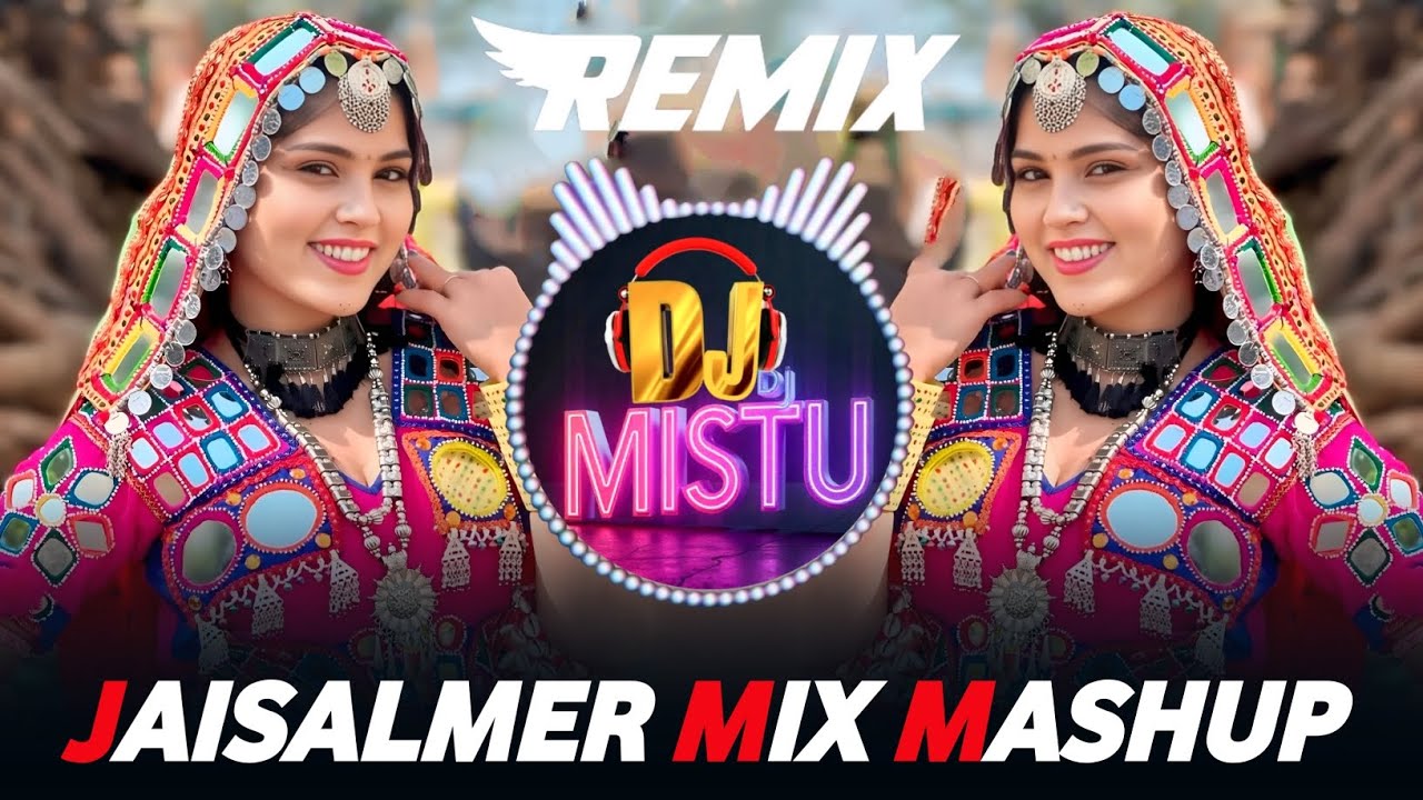 JAISALMER NONSTOP MIX MASHUP || BOLLYWOOD SONG || HINDI SONG || DJMISTU