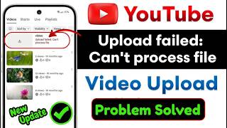 Fix YouTube Upload Failed 'Can't Process File' Error 2026 | Video Upload Problem Solved