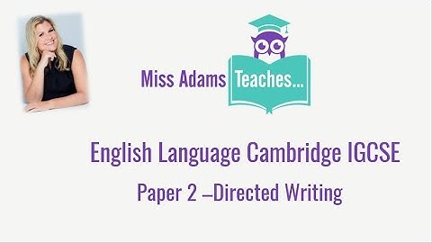 Revise Cambridge IGCSE English Language Paper 2 -  Directed Writing