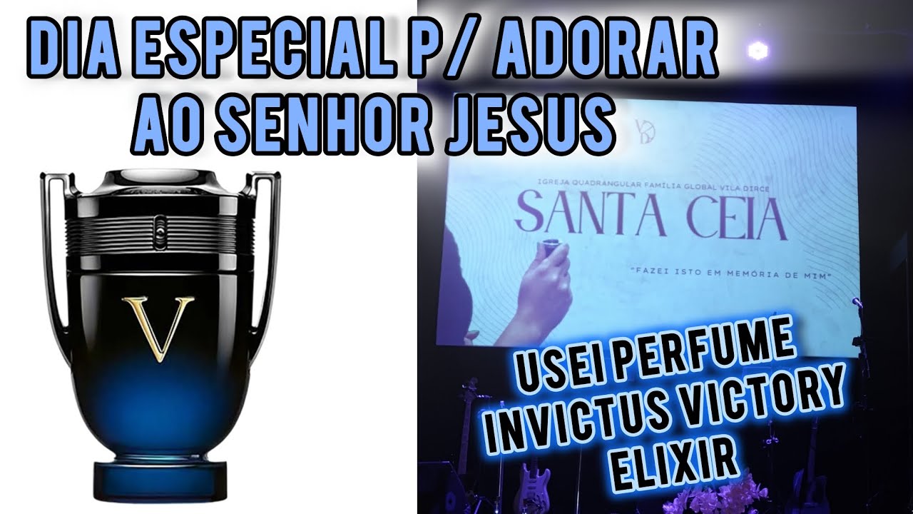 Usei Perfume Invictus Victory Elixir para ir a Igreja adorar ao Senhor ...