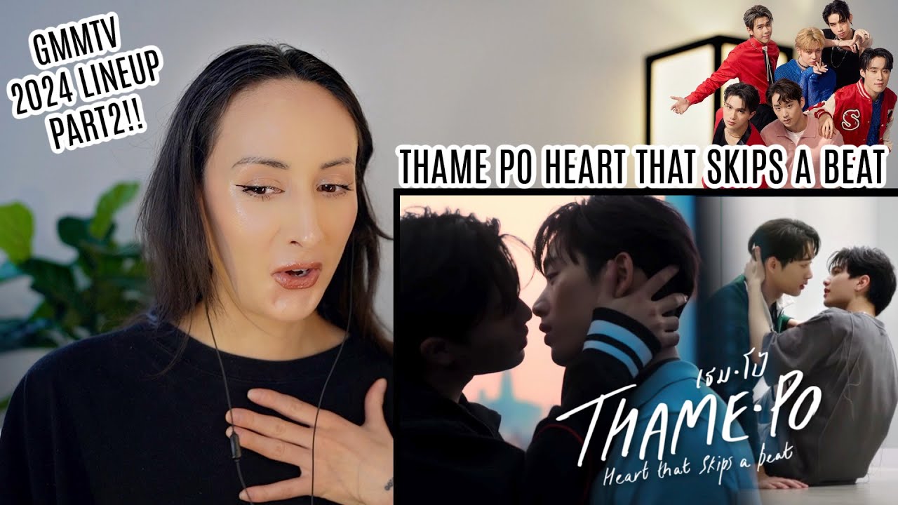 Thame - Po (เธม-โป้) HEART THAT SKIPS A BEAT | GMMTV 2024 PART 2