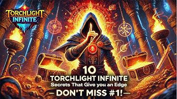 10 Hidden Torchlight Infinite Secrets That Will Instantly Level Up Your Game ! (TLI SS7 Arcana)