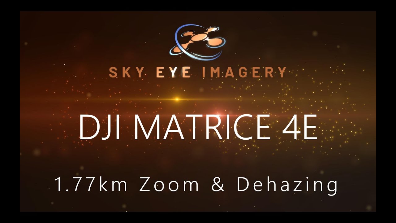 Matrice 4E 1 77km Zoom and Dehazing Example | Sky Eye Imagery