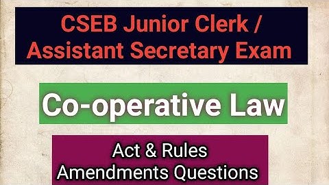 Act & Rules Amendment Questions/ Co-operative Law/ CSEB Junior Clerk Exam syllabus/Ass Secretary