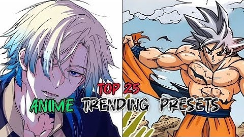 Top 10 anime trending 📈 presets !