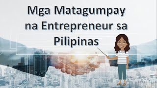 Mga Matagumpay na Entrepreneur sa Pilipinas