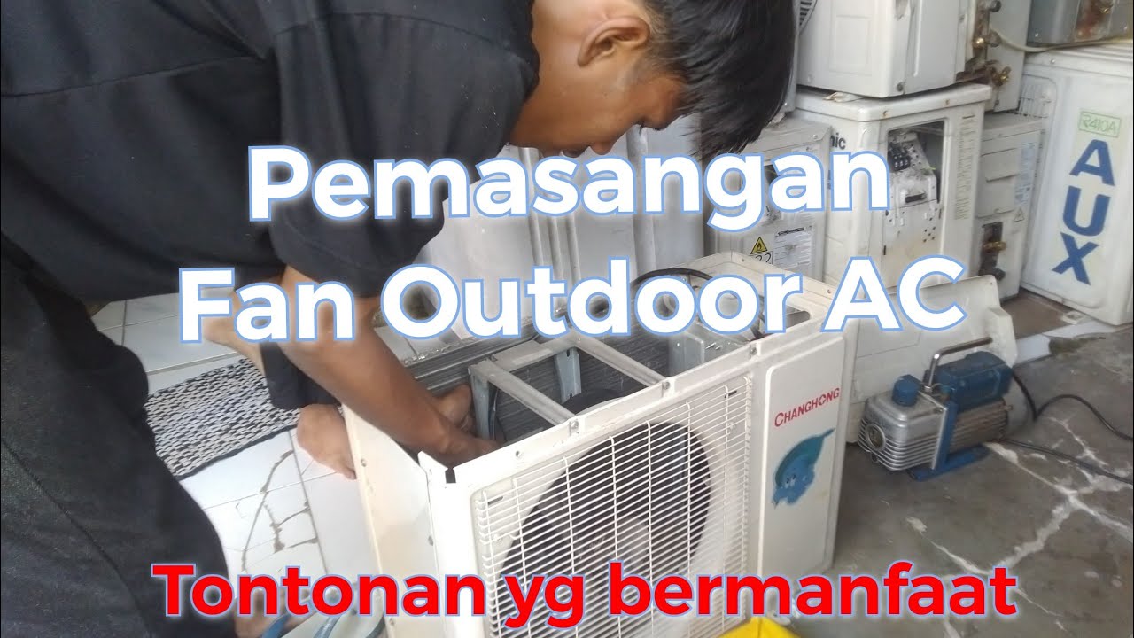 merangkai outdoor AC Pasang fan outdoor ac YouTube
