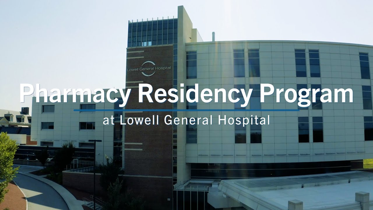 Pharmacy Residency Program at Lowell General Hospital YouTube