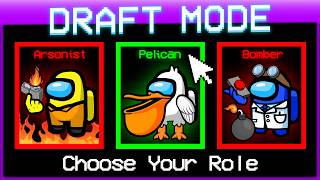 AMONG US DRAFT MODE: PICK YOUR OWN ROLE!