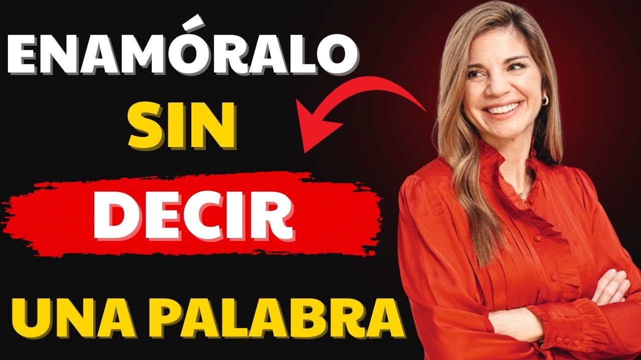 Haz que un HOMBRE se ENAMORE de Ti Sin Decir Una Palabra | Marian Rojas Estapé