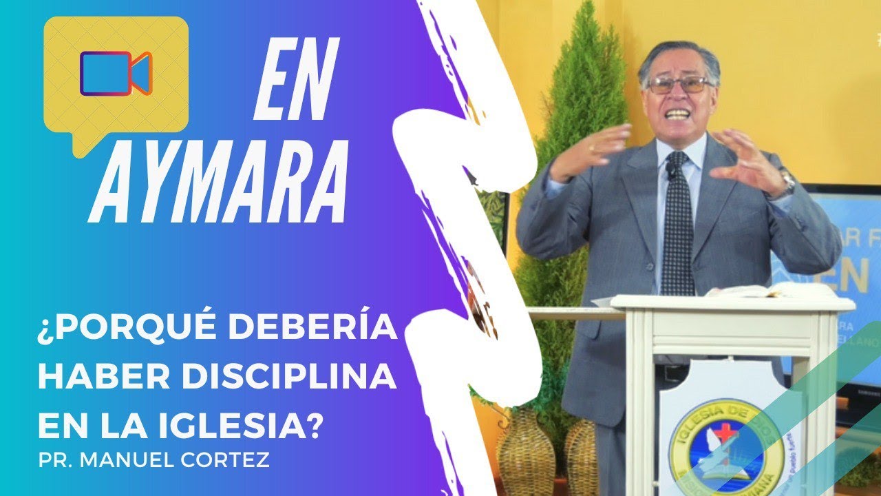 📺LA DISCIPLINA EN LA IGLESIA - Pr. Manuel Cortez | PREDICA EN AYMARA