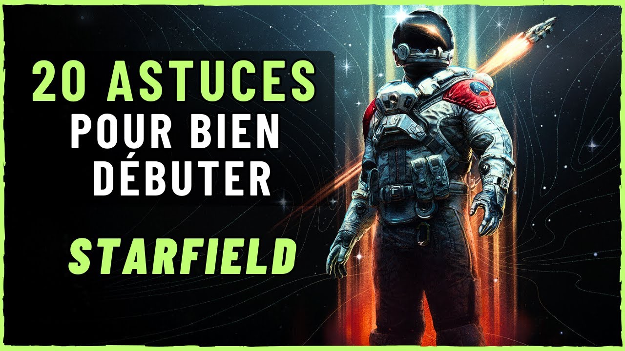 COMMENT BIEN DÉBUTER SUR STARFIELD