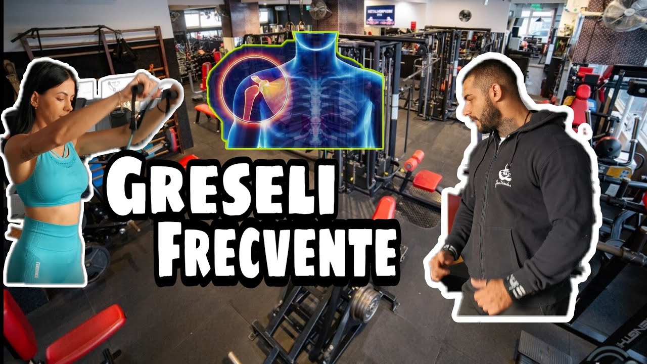 GRESELI FRECVENTE IN ANTRENAMENTUL UMERILOR