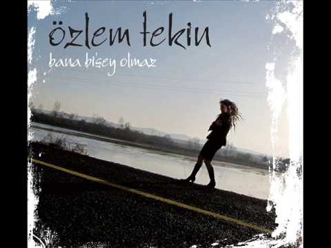 Özlem Tekin - Bana Bi'Şey Olmaz