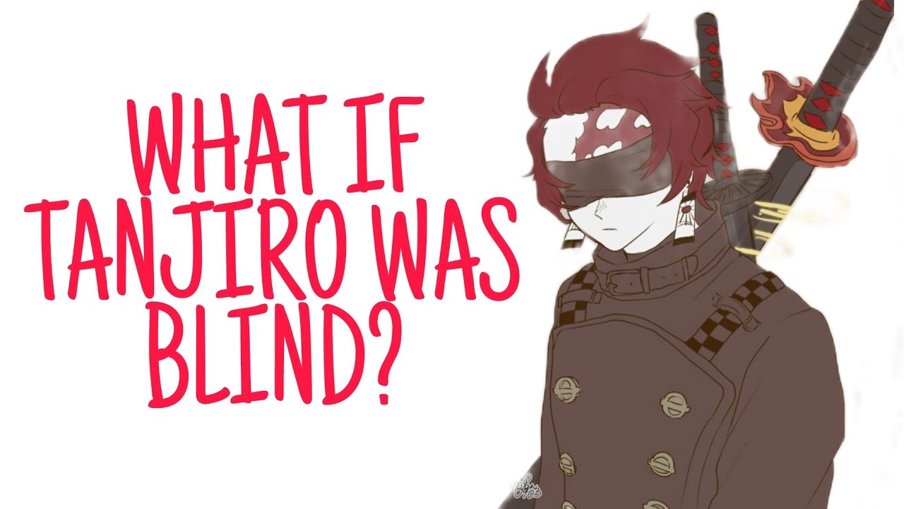 what if tanjiro was blind part1 cruelty