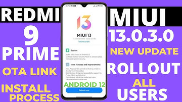 🔴 OTA LINK : Redmi 9 Prime Miui 13.0.3.0/Android 12 New Update Rollout|New Features