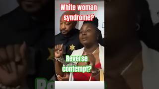 Famous White Woman Syndrome? Reverse Contempt for Blacks!#shortvideo #shorts #outrage Wealth