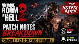 No More Room in Hell 2 - New Hotfix Patch Notes Breakdown (Crash Fixes & Server Upgrades)