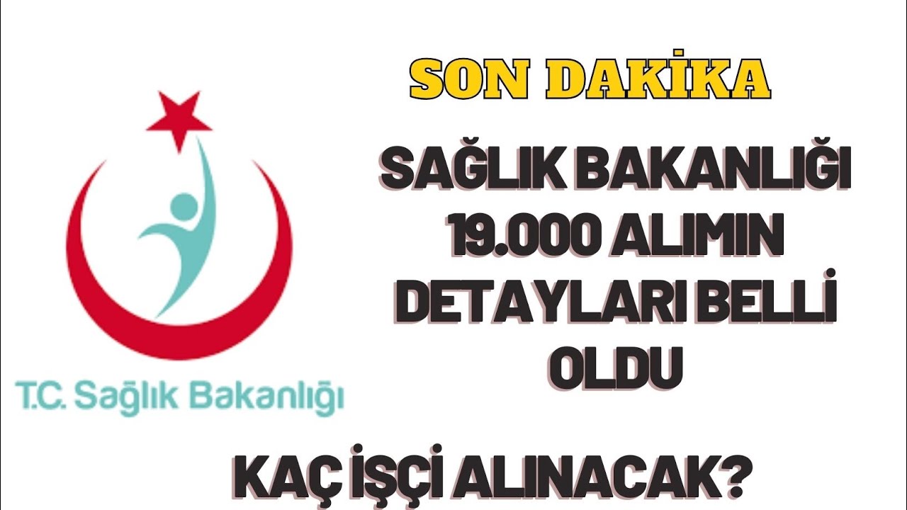 SAĞLIK BAKANLIĞI  19.000 PERONEL ALIMI DETAYLARI BELLİ OLDU