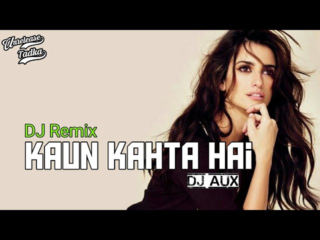 Kaun Kahta Hai Muh - Remix - Dj AUX class=