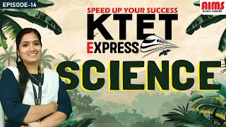 SCIENCE | KTET EXPRESS |  EPISODE 14 | #ktet #ktet_science #hsa #scert #science | #aimsstudycentre