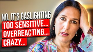 You’re Not Too Sensitive – They’re Just Gaslighting You!