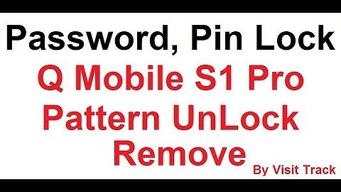 Q Mobile S1 Pro pattern unlock hard reset