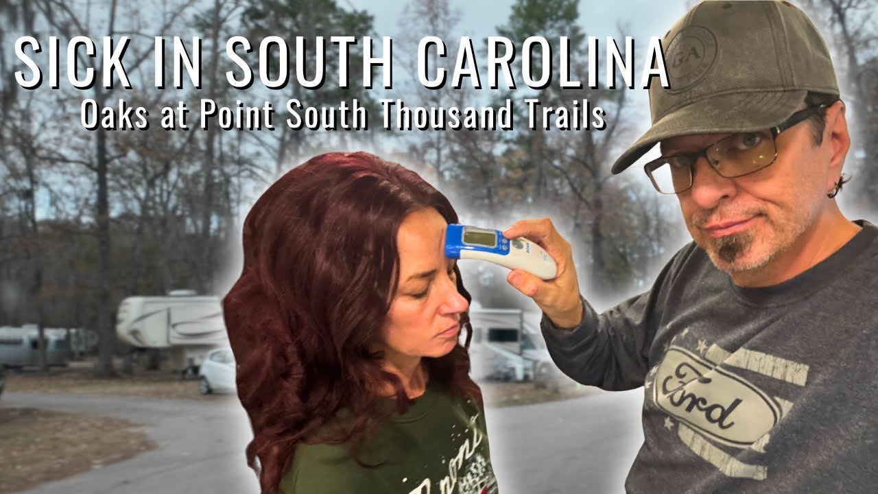 SICK IN South Carolina at The Oaks at Point South Thousand Trails