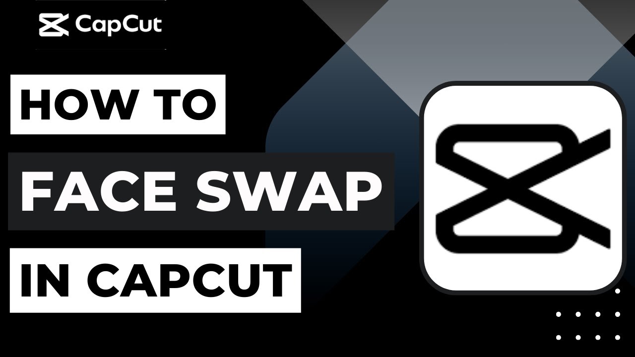 How To Make Face Swap Video In Capcut