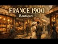 Les boutiques en France au tournant du siècle (1900)