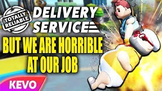 Totally reliable delivery service but we are horrible at our job