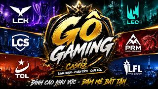 Trực Tiếp EWC + LCK CL - T1 vs DK - DK HLE - Xem giải linh tinh cùng em Gô