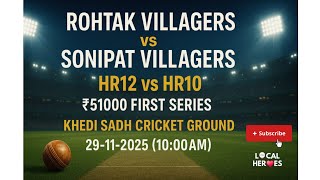 🔴 1 Lakh Rs Rohtak Villagers Vs Sonipat Villagers 1st Series 1st Match at Khedi Sadh 🏏🏟️🔥 !  Wealth