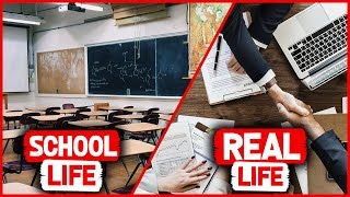 School Life Vs Real World | What You Should Know