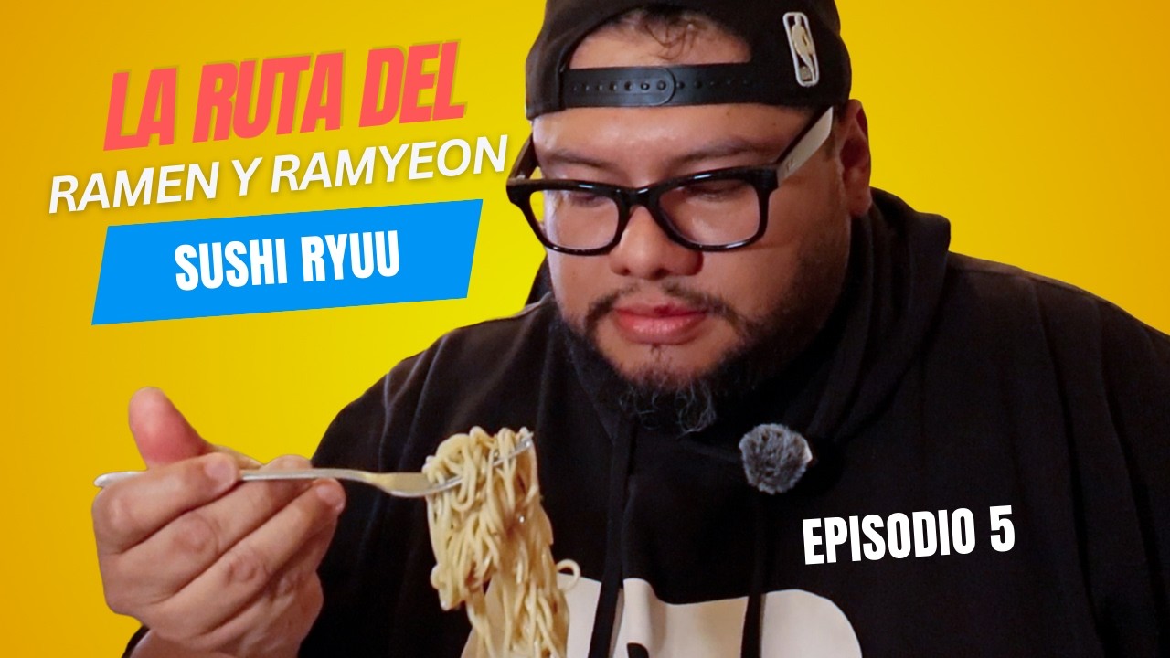 Episodio 5 - Probando el ramen del restaurante Sushi Ryuu