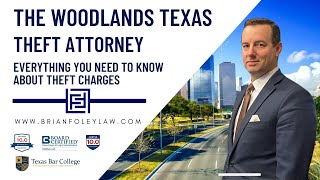 The Woodlands Texas, Theft Lawyer - Everything you need to know about theft cases.