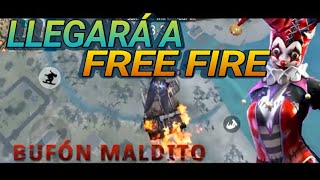 Bufón Maldito Llegara A Free Fire