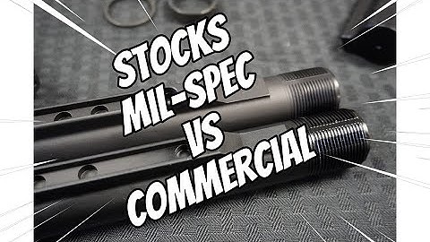 Stocks Mil Spec vs Comm