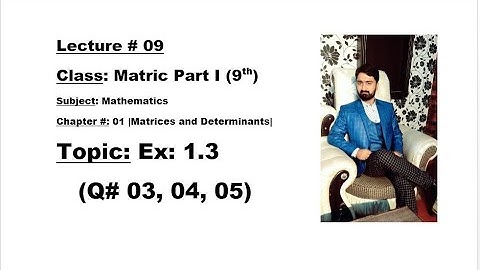 Class Matric Part I (9th) Ch# 1 Ex: 1.3| Q# (03,04,05)-MATHEMATICS BY ALY AHMED-Matric Math