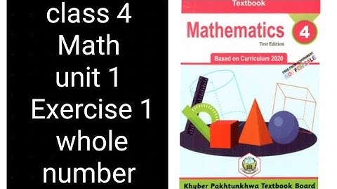 Class 4 Math | Unit 1 Exercise 1 | Whole Numbers | Complete Solution | KPK Textbook