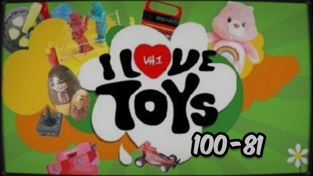 VH1:: I Love Toys :: 100-81