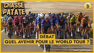 Quel avenir pour le World Tour ? - Chasse-Patate #3