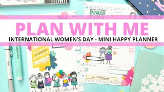 PLAN WITH ME | MINI HAPPY PLANNER | INTERNATIONAL WOMENS DAY | MARCH 8-14, 2021