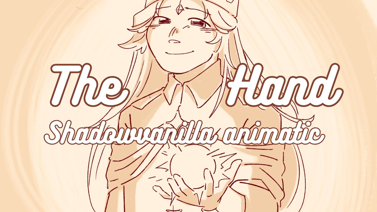 The Hand || Shadowvanilla animatic